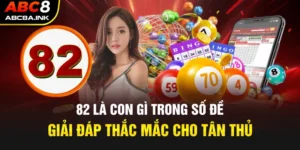 82 là con gì trong số đề - Giải đáp thắc mắc cho tân thủ