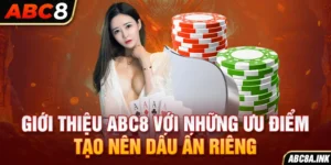 Giới Thiệu ABC8 Với Những Ưu Điểm Tạo Nên Sự Khác Biệt