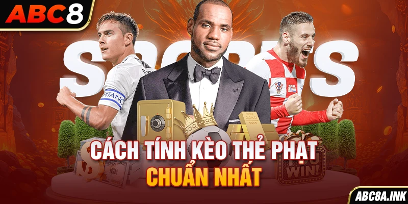 Cách tính kèo thẻ phạt chuẩn nhất