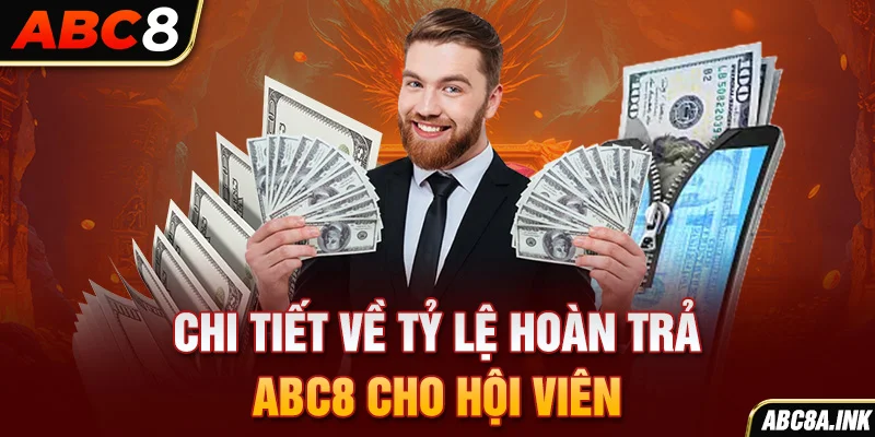 Chi tiết về tỷ lệ hoàn trả ABC8 cho hội viên