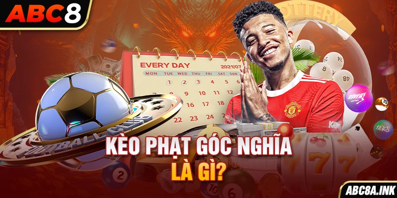 Kèo phạt góc nghĩa là gì?