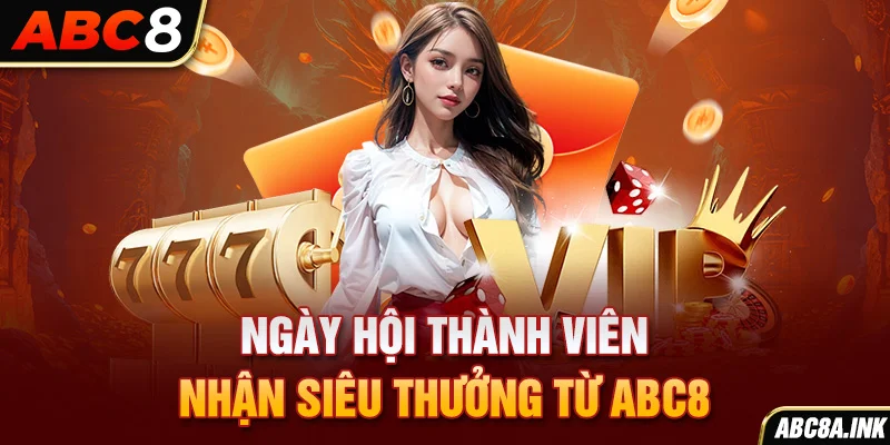 Ngày hội thành viên nhận siêu thưởng từ ABC8